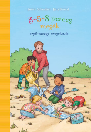 3-5-8 perces mesék - izgő-mozgó ovisoknak