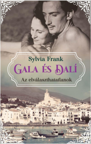 Gala és Dalí – Az elválaszthatatlanok