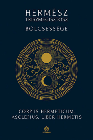 Hermész Triszmegisztosz bölcsessége - Corpus Hermeticum, Asclepius, Liber Hermetis