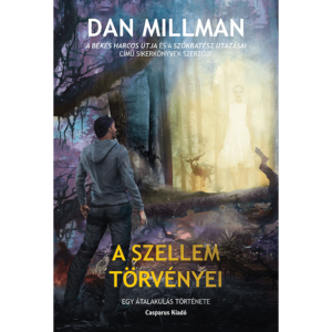 Dan Millman - A szellem törvényei