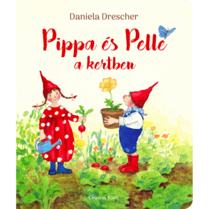 Pippa és Pelle a kertben - ÚJ!