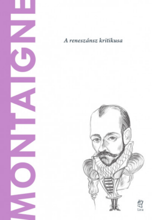 Montaigne - A világ filozófusai 50.