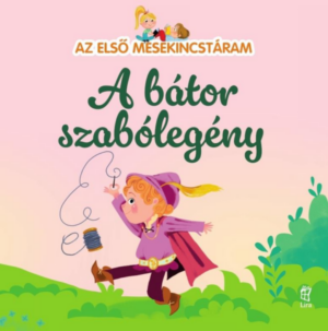 A bátor szabólegény - Az első mesekincstáram 32.