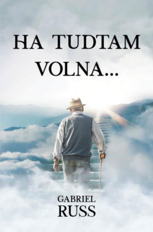 Ha tudtam volna...