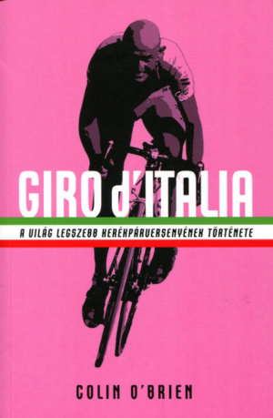 Giro d'Italia - A világ legszebb kerékpárversenyének története