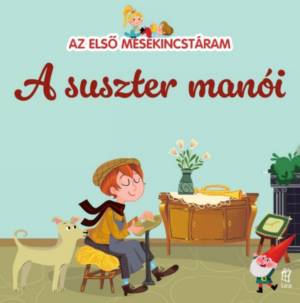 A suszter manói - Az első mesekincstáram 33.