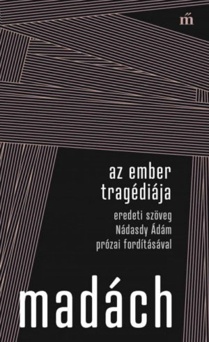 Az ember tragédiája - Eredeti szöveg Nádasdy Ádám prózai fordításával