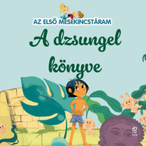 A dzsungel könyve - Az első mesekincstáram 43.