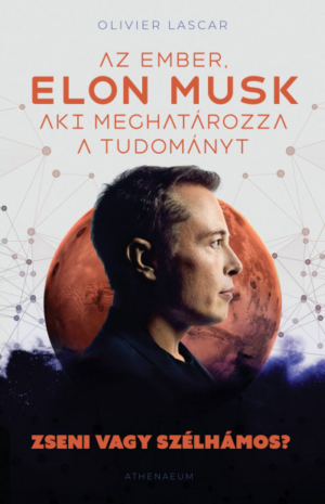 Elon Musk - Az ember, aki meghatározza a tudományt - Zseni vagy szélhámos?
