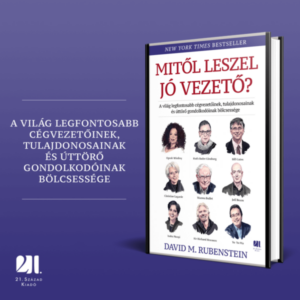 Mitől leszel jó vezető? - David M. Rubenstein