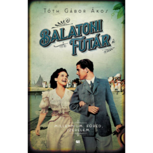 Balatoni Futár - Millennium, Füred, szerelem - Tóth Gábor Ákos