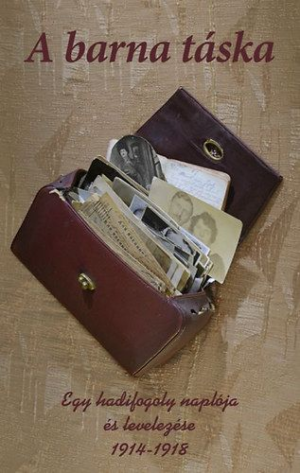 A barna táska - Egy hadifogoly naplója és levelezése 1914-1918