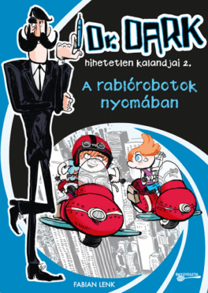 A rablórobotok nyomában - Dr. Dark hihetetlen kalandjai 2.
