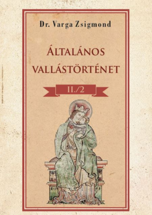 Általános vallástörténet II/II. kötet