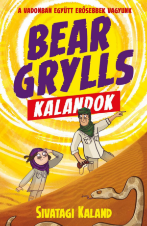 Bear Grylls kalandok - Sivatagi kaland