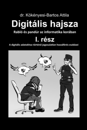 Digitális hajsza - Rabló és pandúr az informatika korában