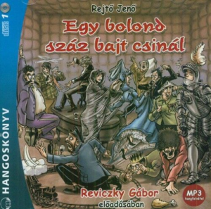 Egy bolond száz bajt csinál - Hangoskönyv MP3