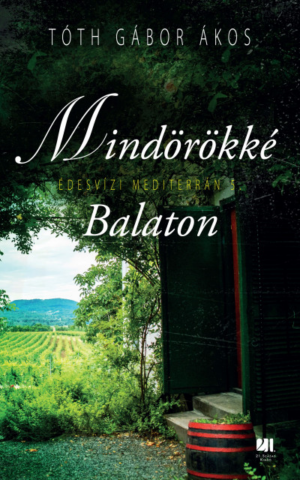 Mindörökké Balaton - Édesvízi mediterrán 5.