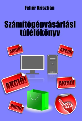 Számítógépvásárlási túlélőkönyv