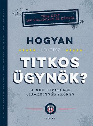 Hogyan lehetsz titkos ügynök?