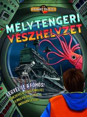 Kalandos küldetés – Mélytengeri vészhelyzet