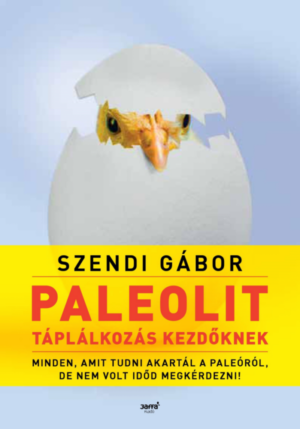 Paleolit táplálkozás kezdőknek - második kiadás