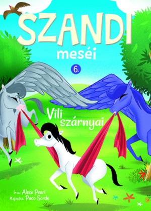 Szandi meséi 6. - Vili szárnyai