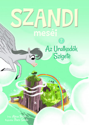 Szandi meséi 7. - Az Uralkodók Szigete