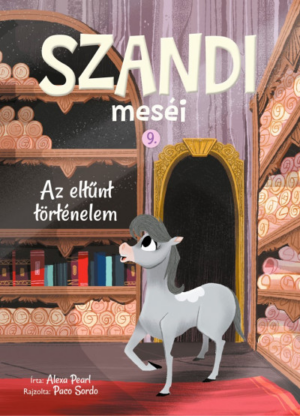 Szandi meséi 9. - Az eltűnt történelem