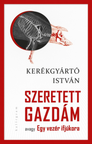 Szeretett gazdám - avagy Egy vezér ifjúkora