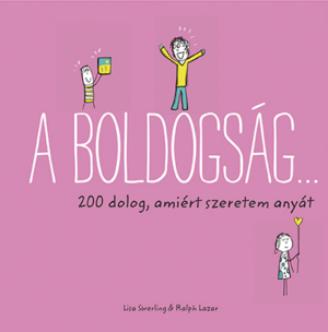A boldogság… - 200 dolog, amiért szeretem anyát
