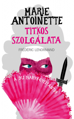 Marie Antoinette titkos szolgálata - A du Barry-gyémántok