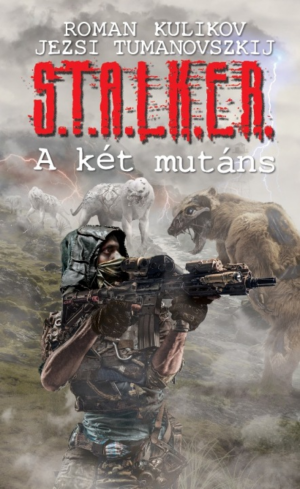 S.T.A.L.K.E.R. – A két mutáns