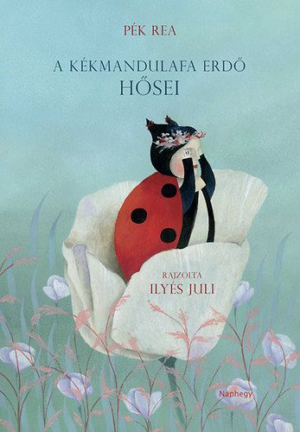 A kékmandulafa erdő hősei