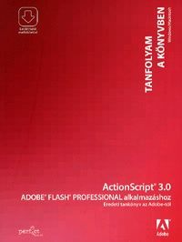 ActionScript 3.0 Adobe Flash Professional alkalmazáshoz - Eredeti tankönyv az Adobetól