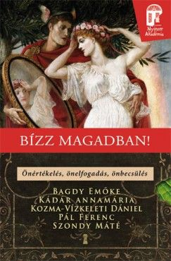 BÍZZ MAGADBAN! Önértékelés, önelfogadás, önbecsülés