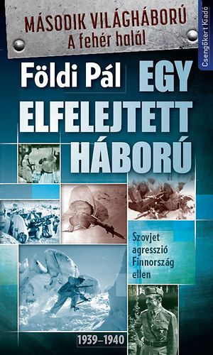 Egy elfelejtett háború-Szovjet agresszió Finnország ellen 1939–1940