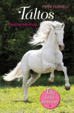 Táltos - Váratlan barátság - Tilly lovas történetei 1.