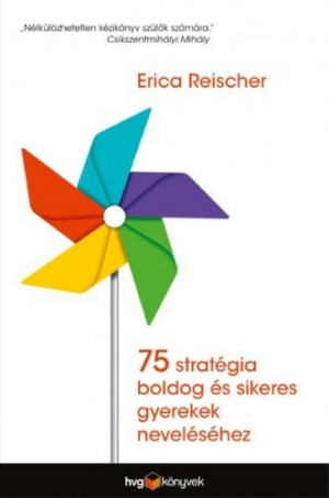 75 stratégia boldog és sikeres gyerekek neveléséhez
