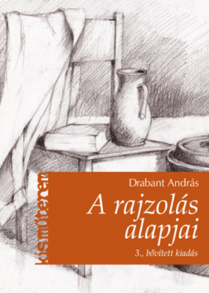 A rajzolás alapjai 3. - bővített kiadás