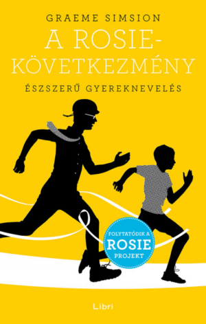 A Rosie-következmény - Észszerű gyereknevelés