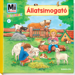 Állatsimogató - Mi Micsoda Ovisoknak