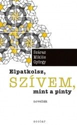 Elpatkolsz, szívem, mint a pinty