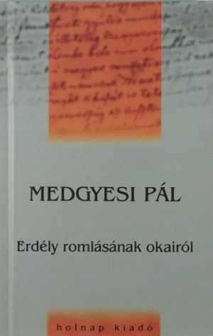 Erdély romlásának okairól