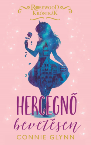 Hercegnő bevetésen - Rosewood Krónikák