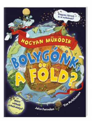 Hogyan működik bolygónk, a Föld?