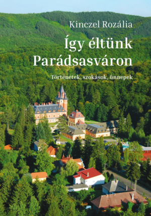 Így éltünk Parádsasváron