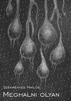 Meghalni olyan / Élni olyan