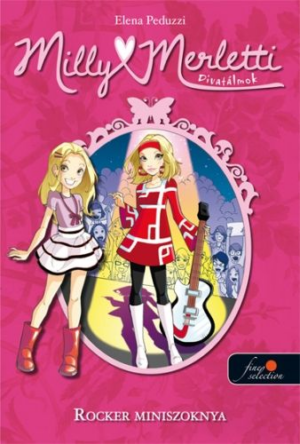 Milly Merletty 2. Divatálmok. Rocker miniszoknya