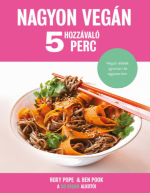 Nagyon vegan - 5 hozzávaló, 5 perc